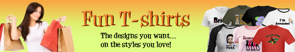 Fun t-shirts, funny t-shirts, kids tees, funny baby shirts, fun graphic t-shirts, maternity t-shirts, wedding party t-shirts, bachelor & bachelorette party t-shirts, unique gifts